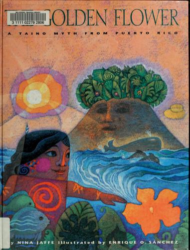 The Golden Flower: A Taino Myth from Puerto Rico