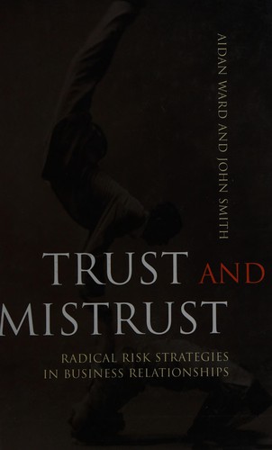 Cover of Trust and Mistrust: Radical Risk Strategies in Business Relationships