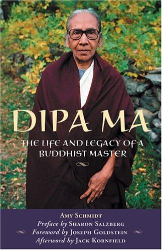 Dipa Ma: The Life and Legacy of a Buddhist Master
