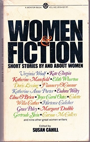 Women and Fiction: Short Stories By and About Women