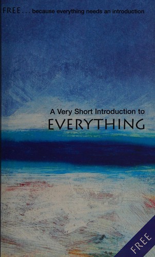 A Very Short Introduction to Everything