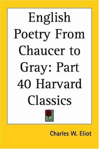 Cover of English Poetry From Chaucer to Gray: Part 40 Harvard Classics