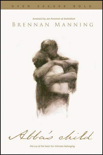Cover of Abba's Child: The Cry of the Heart for Intimate Belonging