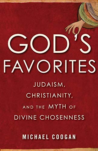 Cover of God's Favorites: Judaism, Christianity, and the Myth of Divine Chosenness