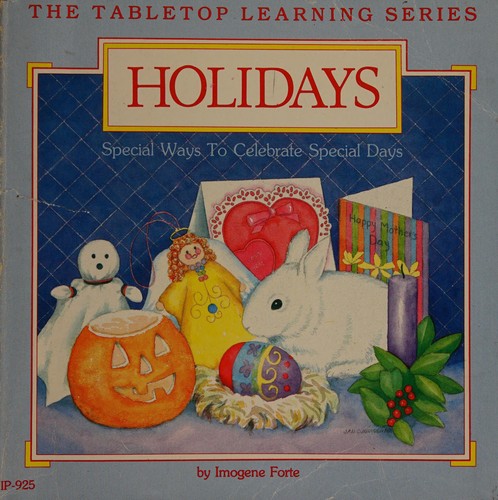 Holidays: Special Ways to Celebrate Special Days