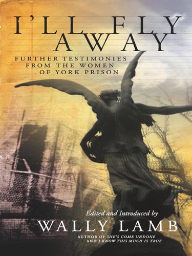Cover of I'll Fly Away: Further Testimonies from the Women of York Prison