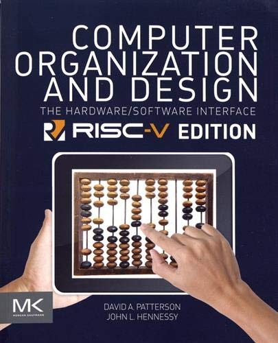 Computer Organization and Design RISC-V Edition: The Hardware Software Interface