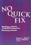 No Quick Fix: Rethinking Literacy Programs in America's Elementary Schools