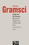 Cadernos do Carcere - Maquiavel, Hegemonia, Intelectuais - Vol. 2