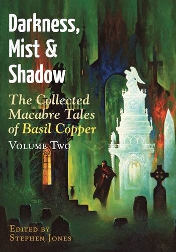 Cover of Darkness, Mist and Shadow: The Collected Macabre Tales of, Volume 2