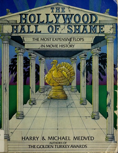 Cover of The Hollywood Hall of Shame: The Most Expensive Flops in Movie History