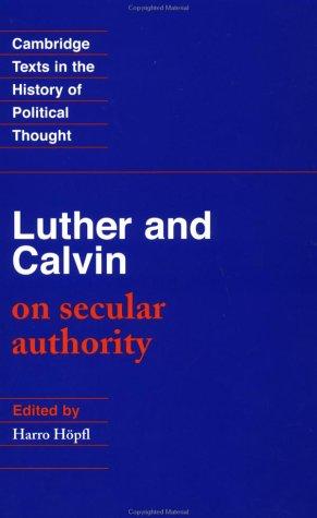 Luther and Calvin on Secular Authority