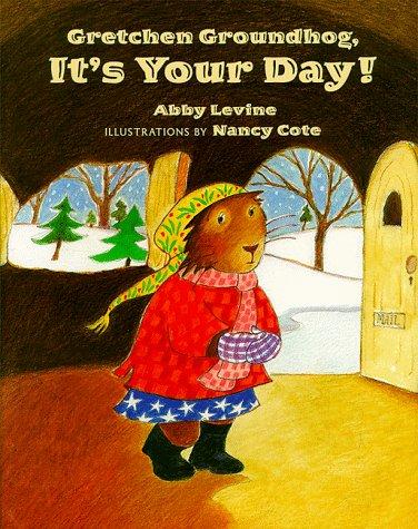 Cover of Gretchen Groundhog, It's Your Day!