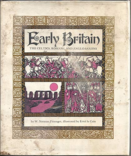 Early Britain: The Celtics, Romans, and Anglo-Saxons,