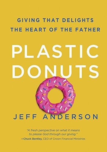 Cover of Plastic Donuts: Giving That Delights the Heart of the Father