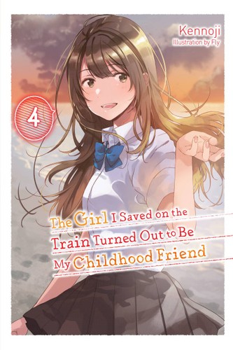 Girl I Saved on the Train Turned Out to Be My Childhood Friend, Vol. 4