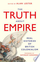 The Truth about Empire: Real Histories of British Colonialism