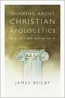 Thinking About Christian Apologetics: What It Is and Why We Do It