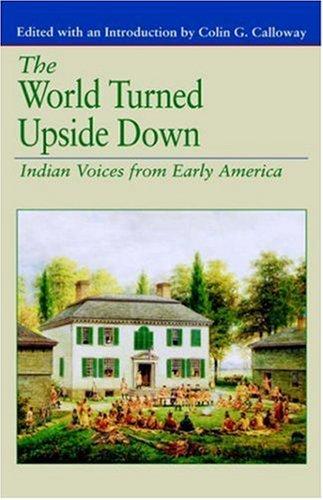 The World Turned Upside Down: Indian Voices from Early America