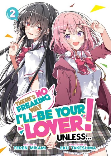 There's No Freaking Way I'll be Your Lover! Unless... (Light Novel), Vol. 2