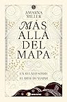 Mas alla del mapa: Un relato sobre el arte de viajar
