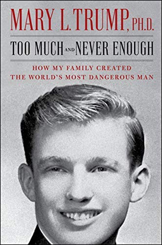 Cover of Too Much and Never Enough: How My Family Created the World's Most Dangerous Man