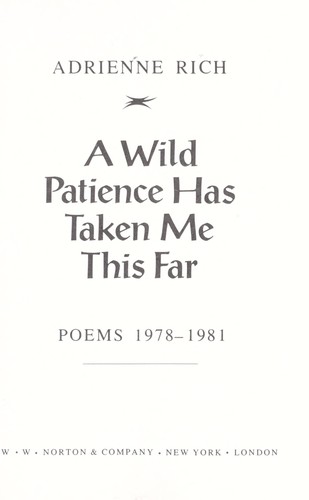 A Wild Patience Has Taken Me This Far: Poems, 1978 1981