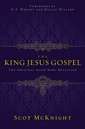 The King Jesus gospel the original good news revisited
