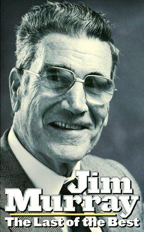 Cover of Jim Murray, the last of the best.
