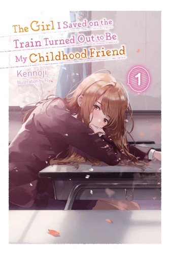 The Girl I Saved on the Train Turned Out to Be My Childhood Friend, Vol. 1