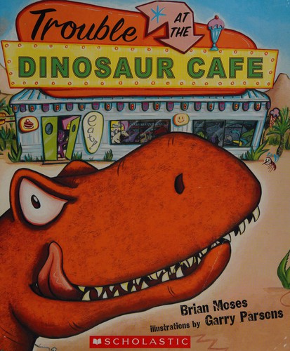 Cover of Trouble At The Dinosaur Cafe