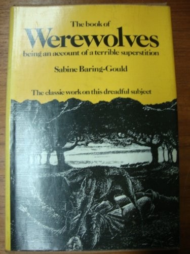 Cover of The book of Werewolves: Being an account of a terrible superstition