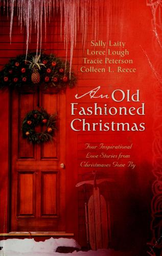 Cover of An Old Fashioned Christmas: God Jul, Christmas Flowers, For the Love of a Child, Miracle of Kismet Hill
