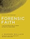 Cover of Forensic Faith: A Homicide Detective Makes the Case for a More Reasonable, Evidential Christian Faith