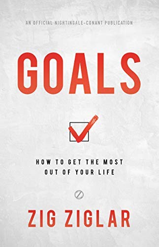 Cover of Goals: How to Get the Most out of Your Life