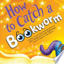 How to Catch a Bookworm