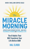 Cover of The Miracle Morning (Updated and Expanded Edition): The 6 Habits That Will Transform Your Life Before 8AM
