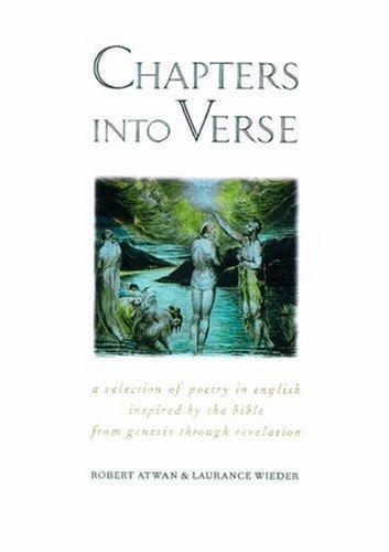 Chapters into Verse: A Selection of Poetry in English Inspired by the Bible from Genesis through Revelation