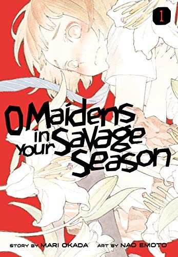 Cover of O Maidens in Your Savage Season, Vol. 1