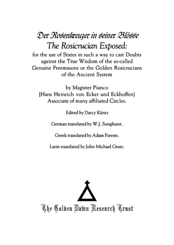 Cover of The Ancient Texts of the Golden Rosicrucians. Volume I. Book I: The Rosicrucian Exposed [ Der Rosenkreuzer in seiner Blosse ]. Book II: The Laws of the Fraternity of the Rosie Cross