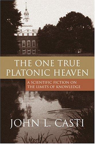The One True Platonic Heaven: A Scientific Fiction on the Limits of Knowledge