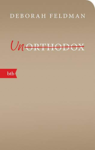Unorthodox: eine autobiographische Erzahlung
