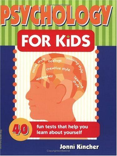 Cover of Psychology for Kids: 40 Fun Tests That Help You Learn About Yourself