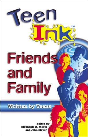 Cover of Teen Ink: Friends and Family