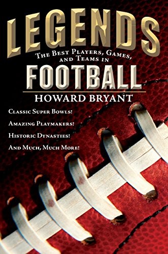 Cover of Legends: The Best Players, Games, and Teams in Football
