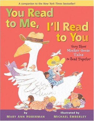 You Read to Me, I'll Read to You: Very Short Mother Goose Tales to Read Together