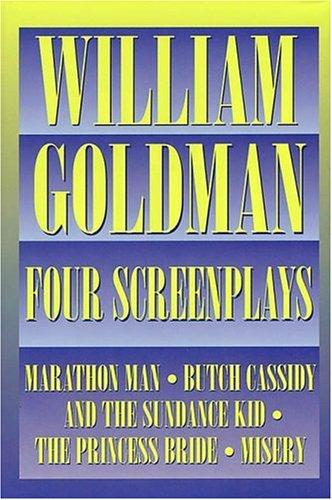 Cover of William Goldman: Four Screenplays