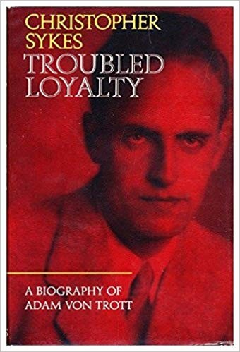 Cover of Troubled Loyalty: A Biography of Adam Von Trott Zu Solz