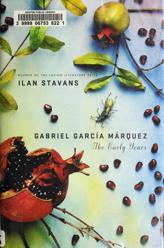 Gabriel Garci-a Marquez: The Early Years