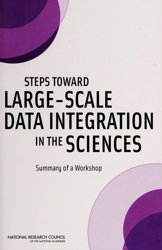 Cover of Steps Toward Large-Scale Data Integration in the Sciences: Summary of a Workshop